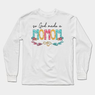 So God Made A Momom Happy Mother's Day Long Sleeve T-Shirt